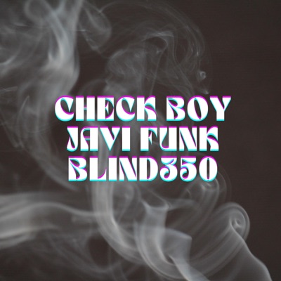 Check Boy (feat. Blind350) - Single