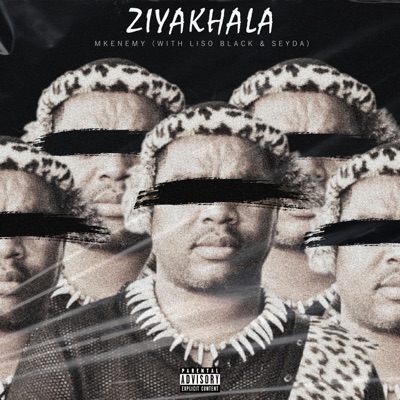 Ziyakhala (feat. Liso Black & ThaRealSeYda) - Single