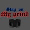 Stay on my grind (feat. BIGUCE) - Datsquad lyrics