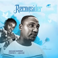 Reconsider (feat. Qbase & Ebinex) - Single - Jaguar Imprint