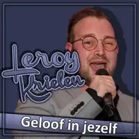 Geloof in jezelf — Leroy Krielen