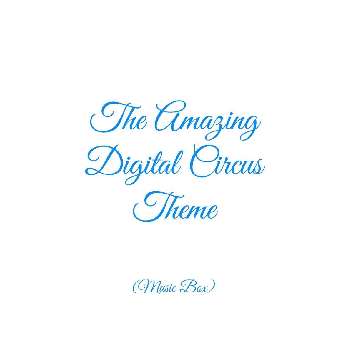 The Amazing Digital Circus Theme (Music Box) - Single - Album by Club  Unicorn - Apple Music
