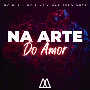 Na Arte do Amor (feat. MAK ZERO ONZE)