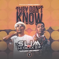 They Dont Know (feat. Liks Greezly) - Single - Slim The Hitmaker