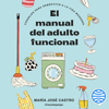 El manual del adulto funcional - María José Castro