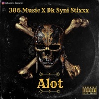 Alot (feat. Dk & Syni Stixxx) - Single - 386 Music