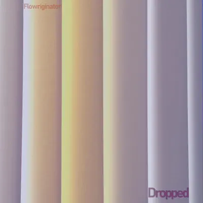 Listen to Dropped - EP by Flowriginator
