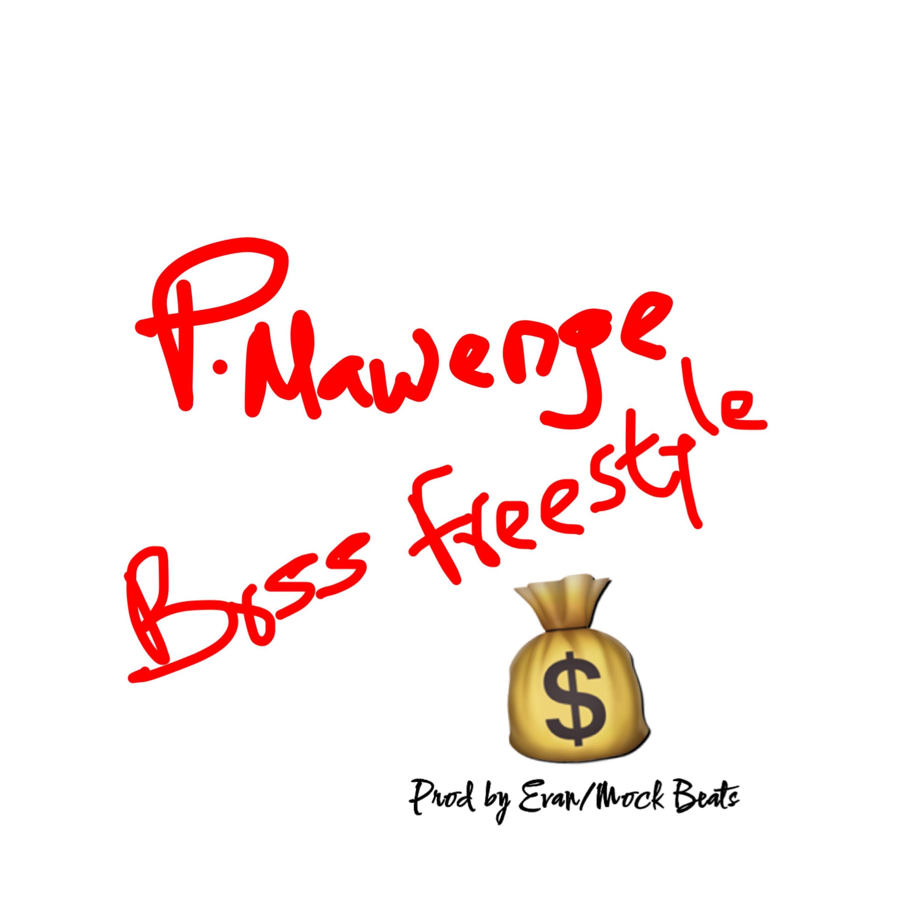 P Mawenge - Boss Freestyle