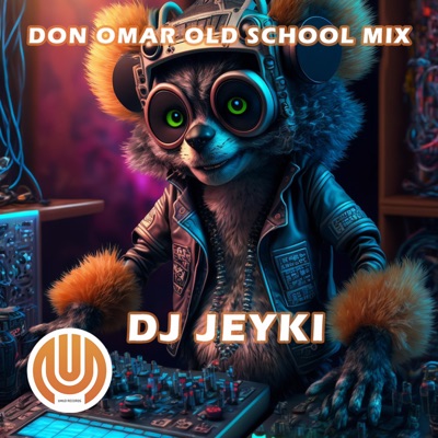 Umud Records - Don Omar Old School (Special Version) (feat. DJ JEYKI)