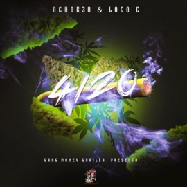 4/20 Ochoe38 & Loco C