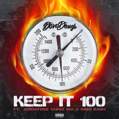 Keep It 100 (feat. Chriz Biz, Comatose & King Kash) - Single