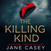 The Killing Kind - Jane Casey