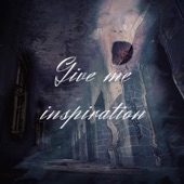 Give Me Inspiration artwork