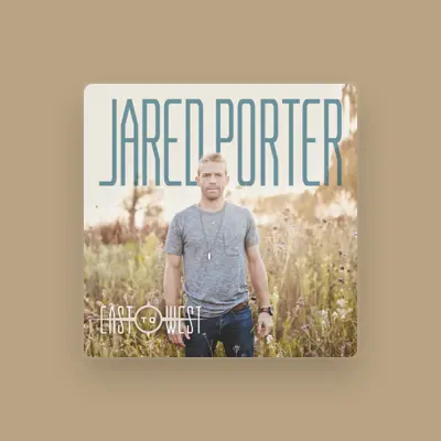 Listen to Jared Porter, watch music videos, read bio, see tour dates & more!