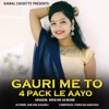 Gauri Me To 4 Pack Le Aayo (feat. Babli Thakur) - Single