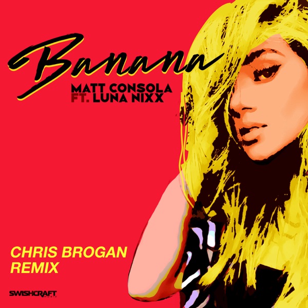 Banana (Chris Brogan Remix) [feat. Luna Nixx] - Single