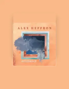 Poslechněte si interpreta Alex Heffron, sledujte hudební videa, přečtěte si životopis, podívejte se na data turné a další informace.