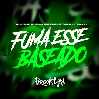 Fuma Esse Baseado (feat. Mc Gaspar 011) - Single