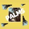 Palms - Robohands lyrics