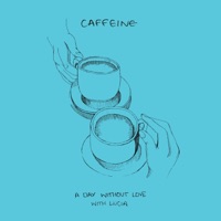 Caffeine - Single - A Day Without Love