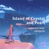 Island of Crystal and Pearl (from the Iridescent Waves) - Single