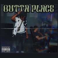 OUTTA PLACE - Single - Serbygp