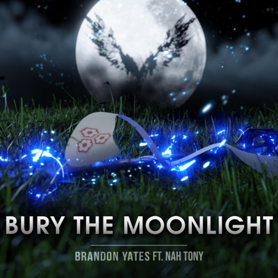 Bury the Moonlight (feat. Nah Tony) - Single