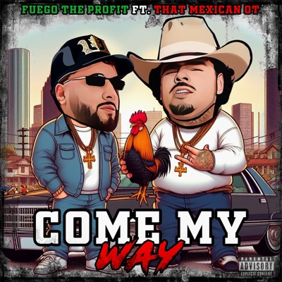Come My Way (feat. That Mexican Ot) - Single