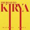 The Road to Kirya - Maurice Kirya