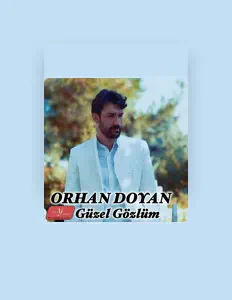 收听 Orhan Doyan、观看音乐视频、阅读小传、查看巡演日期等 ！