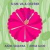 Si Me Va A Querer (feat. Jorge Glem) - Single