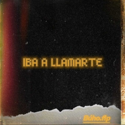 Iba a Llamarte - Single