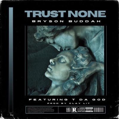 Trust None (feat. T Da God) - Single