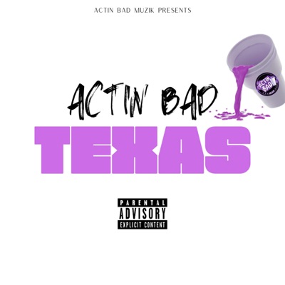 Actin Bad Texas (feat. Ec Mayne)