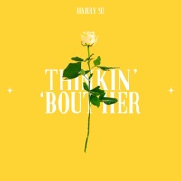 thinkin' 'bout her - Single - Harry Su