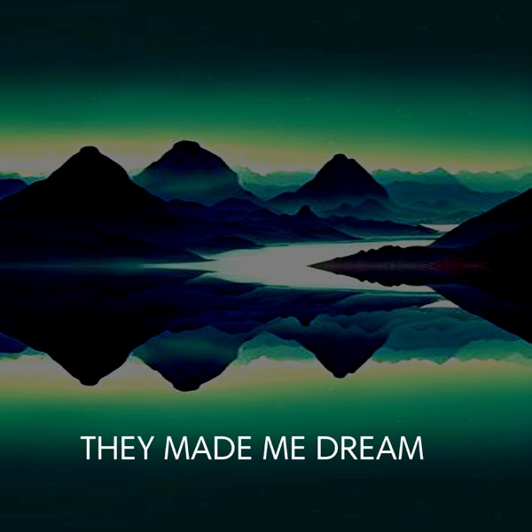 THEY MADE ME DREAM (feat. Lo-Fi Beats)