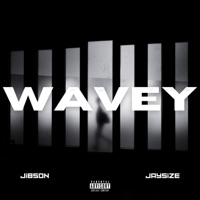 Wavey - Single - Jibson & Jaysize