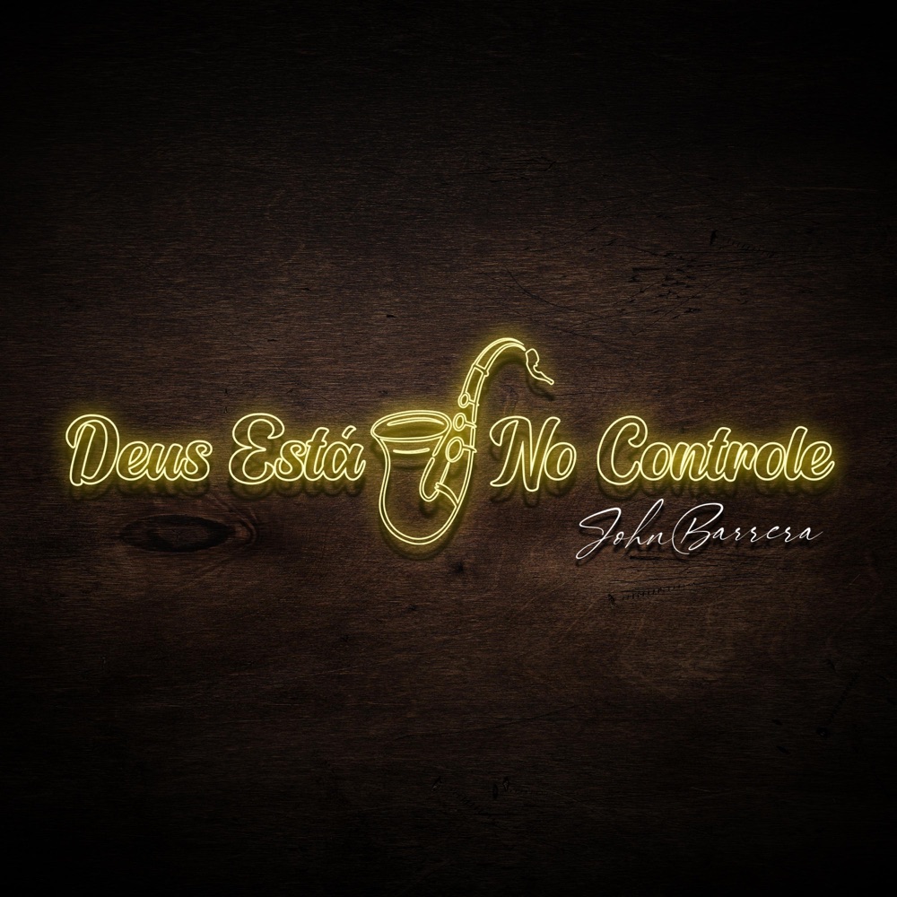 Обложка альбома «Deus Está No Controle (feat. Ivan Barrera, Javo Barrera, Ana Cloé, Roger Hudson, Juanjo Gómez, Moy Dominguez, Alfredo Pino, Jorge Brauet & Alejandro Diaz) - Single» — John Barrera