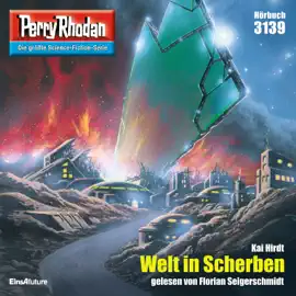 Welt in Scherben - Perry Rhodan - Erstauflage 3139 (Ungekürzt)