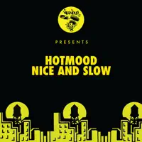 Nice And Slow — Hotmood