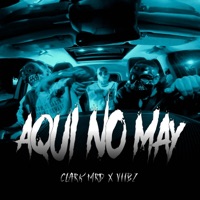 Aquí No May - Single - Clark MRD & Viibz