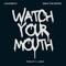 Watch Your Mouth artwork