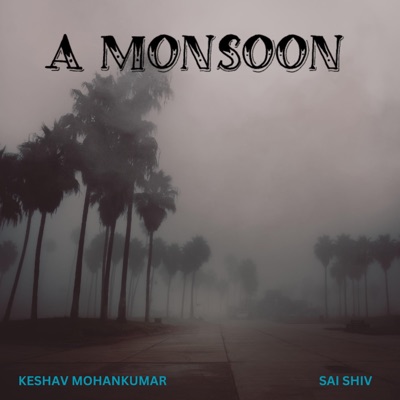 A Monsoon (feat. Rakshitha Ramesh) - Single