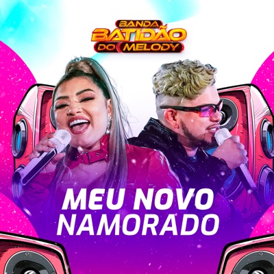 Banda Batidão do Melody - Novo Namorado