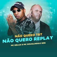 Não Quero Tbt, Não Quero Replay (feat. Dg Prod) - Single - Mc GW, Mc Douglinhas BDB & Mc Delux