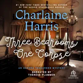 Three Bedrooms, One Corpse (Aurora Teagarden Mysteries)