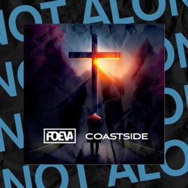 Not Alone Foeva & Coastside