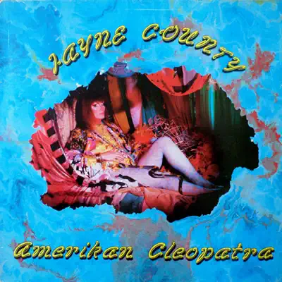 Jayne Countyの「Amerikan Cleopatra」を聴こう。