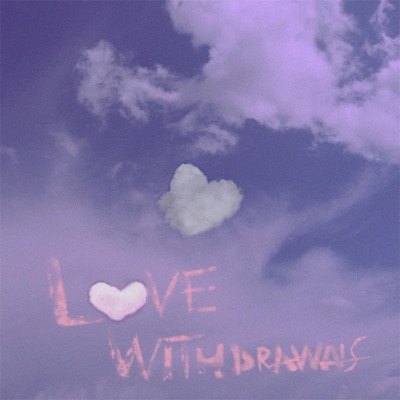 Love Withdrawals (feat. Nethxr) - Single