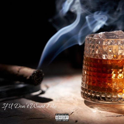 If U Don't Want Me - Single